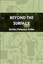 BEYOND THE SURFACE 