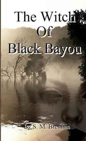 The Witch Of Black Bayou