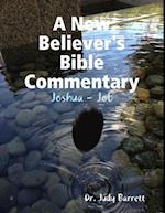 New Believer's Bible Commentary: Joshua - Job
