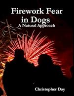 Firework Fear in Dogs : A Natural Approach