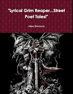 "Lyrical Grim Reaper...Street Poet Tales!" 