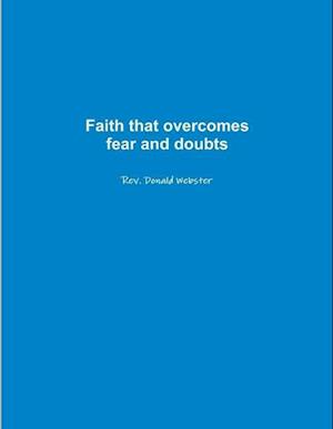 Faith that overcomes fear and doubts