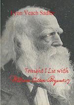 Tonight I Lie with William Cullen Bryant 