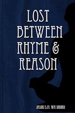 Lost Between Rhyme & Reason