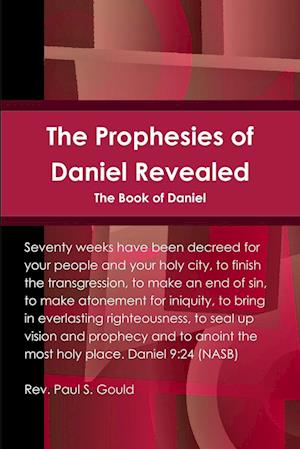 The Prophesies of Daniel Revealed