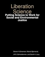Liberation Science: Putting Science to Work for Social and Environmental Justice