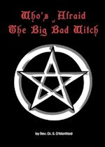 Who's Afraid of the Big Bad Witch 