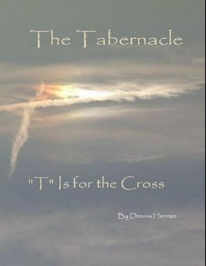 Tabernacle: 'T' Is for the Cross