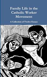 Family Life in the Catholic Worker Movement 