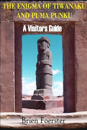 The Enigma Of Tiwanaku And Puma Punku