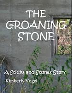 Groaning Stone: A Sticks and Stones Story: Number 4