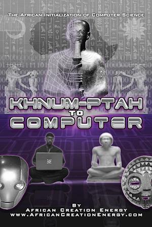 Khnum-Ptah to Computer