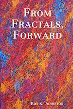 From Fractals, Forward 