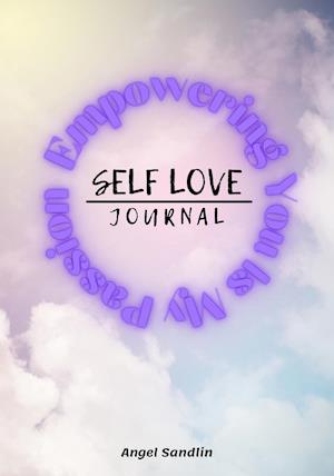 Empowering You Is My Passion Self-Love Journal