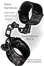 Slave Narratives Interviews with Former Slaves South Carolina, Part 2 