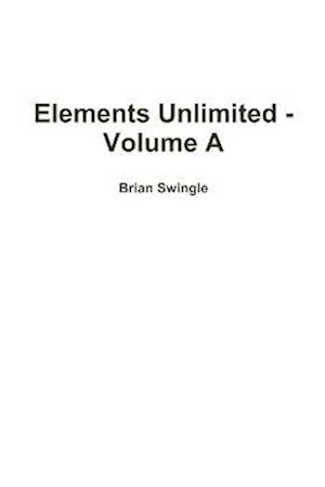 Elements Unlimited - Volume A