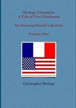 Desloge Chronicles - A Tale of Two Continents - An Amazing Family's Journey - Volume One 