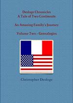 Desloge Chronicles - A Tale of Two Continents - An Amazing Family's Journey - Volume Two - Genealogies 