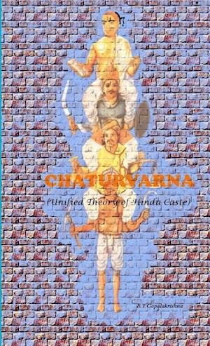 CHATURVARNA - Unified Theory of Hindu Caste