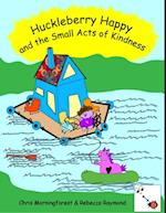 Huckleberry Happy and the Small Acts of Kindness