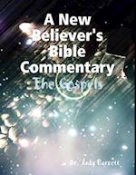 New Believer's Bible Commentary: The Gospels