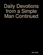 Daily Devotions from a Simple Man Continued