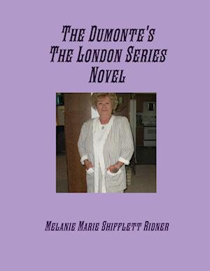 The Dumonte's The London Series Novel