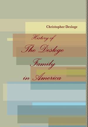 History of The Desloge Family in America