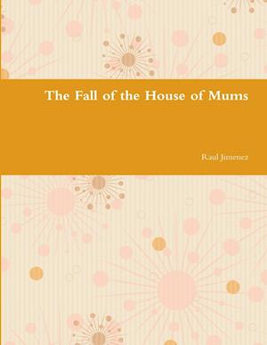 The Fall of the House of Mums