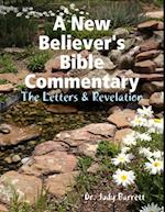 New Believer's Bible Commentary: The Letters & Revelation