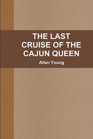 THE LAST CRUISE OF THE CAJUN QUEEN