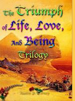 The Triumph of Life, Love, and Being 