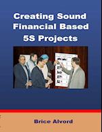 Creating Sound Financial Based 5S Projects 