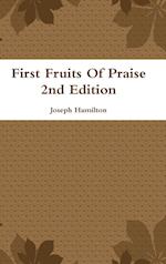 First Fruits Of Praise 2nd Edition