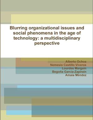 Blurring organizational issues and social phenomena in the age of technology