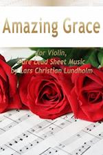 Amazing Grace for Violin, Pure Lead Sheet Music by Lars Christian Lundholm