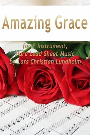 Amazing Grace for F Instrument, Pure Lead Sheet Music by Lars Christian Lundholm