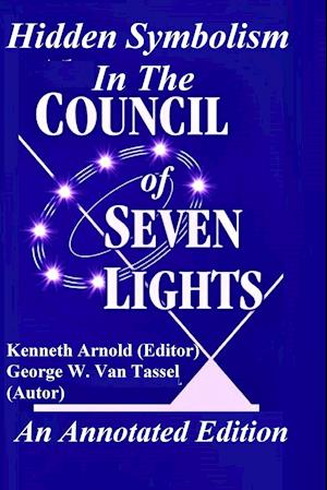 Hidden Symbolism  In The COUNCIL OF THE SEVEN LIGHTS An Annotated Edition