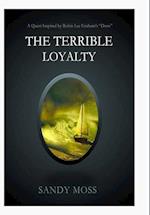 The Terrible Loyalty