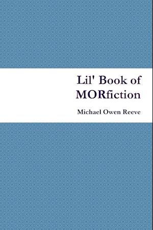 Lil' Book of MORfiction