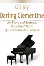Oh My Darling Clementine for Piano and Bassoon, Pure Sheet Music by Lars Christian Lundholm