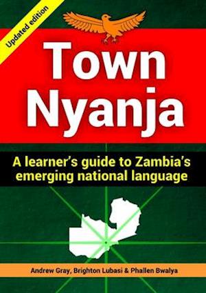 Town Nyanja: a Learner's Guide to Zambia's Emerging National Language