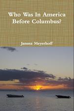 Who Was in America Before Columbus?