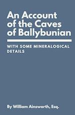 An Account of the Caves of Ballybunian, County of Kerry