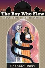 The Boy Who Flew and Other Tales of India for Children 