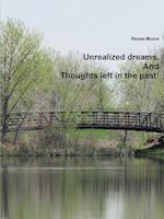 Unrealized dreams, And Thoughts left in the past