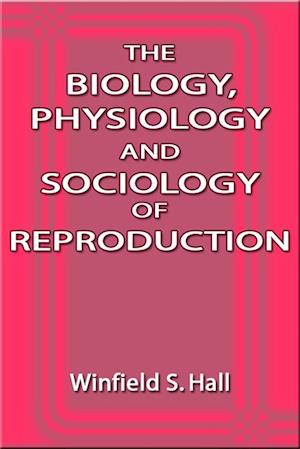 Biology, Physiology and Sociology of Reproduction