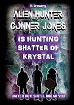 Alien Hunter Conner Jones - Shatter of Krystal 