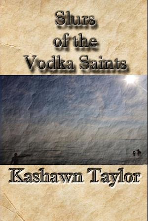 Slurs of the Vodka Saints