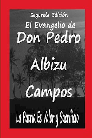 El Evangelio de Don Pedro Albizu Cam[pos